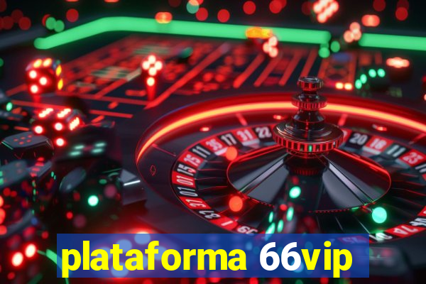 plataforma 66vip